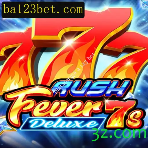 Explore o Universo de RushFever7sDeluxe na Plataforma a 123 Bet